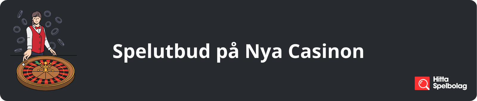 Spelutbud på Nya Casinon